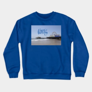 Happy Birthday Santa Monica Pier Crewneck Sweatshirt